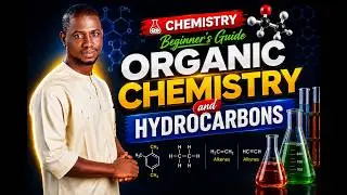 Organic Chemistry and Hydrocarbons Explained | WAEC JAMB & 100 Level Chemistry 