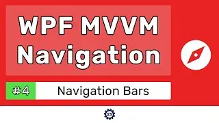 How to Create a Navigation Bar - WPF MVVM NAVIGATION TUTORIAL #4