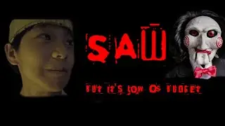 SAW but it's 0$ budget