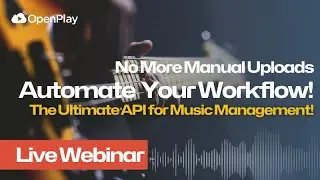 Deliver Music Faster, Smarter & More Efficiently – OpenPlay API 2.0!