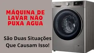 Máquina de Lavar Não Entra Água, Minha Lavadora Não Está Enchendo
