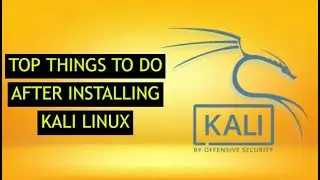 top things to do after installing kali linux