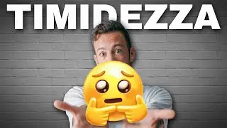 Come superare la TIMIDEZZA