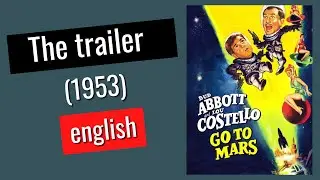 Abbott and Costello Go to Mars - 1953- trailer