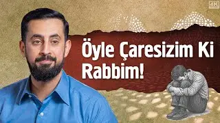 Öyle Çaresizim ki Rabbim! - Çok Etkili Dua | Mehmet Yıldız 