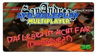 Let's Play GTA SAMP #36 | Das Leben ist nicht fair (Dildoevent) | teilfilm