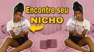 DICAS PARA ENCONTRAR SEU NICHO DEFINITIVAMENTE