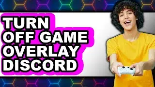 How to Turn Off Game Overlay Discord (updated)