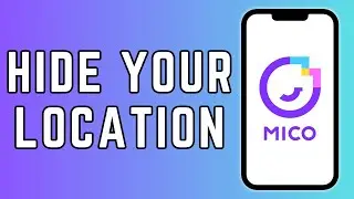 How to Hide Location on Mico