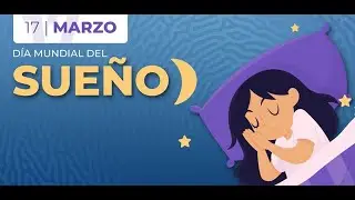 17 de marzo | Día Mundial del Sueño