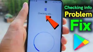 How To solve Checking Problem In Play Store | Checking info