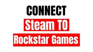 How To Connect Steam To Rockstar Games - How To Add Rockstar Games To Steam