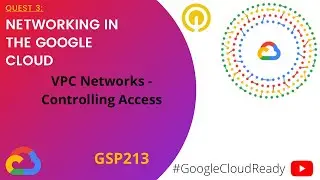 GoogleCloudReady Facilitator program | Quest 3: Networking in the Google Cloud (LAB 3) | GSP213