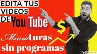 EDICION PARA VIDEOS DE YOUTUBE | Como hacer tus miniaturas mejor 