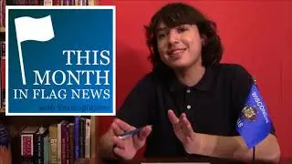 This Month in Flag News: July 2018