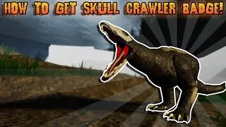 HOW TO GET THE SKULL CRAWLER BADGE! | Roblox Kaiju Kewl