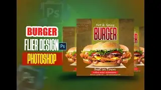 How to Create an Attractive Burger Flier in PhotoShop | Burger Flyer  Easy Step-By-Step Tutorial