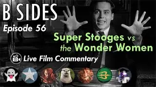 B SIDES Episode 56 - Our WEIRDEST Movie Yet - Live Riffs and Commentary from The B Roll Crew!