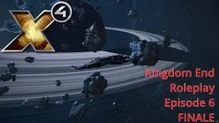 X4: Kingdom End FINALE - 6 (Roleplay - Episode 73)