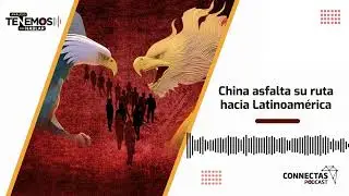 EP #170 China paves its route to Latin America - CONNECTAS Podcast