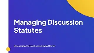 Managing Discussion Statutes | Discussion for Confluence Data Center