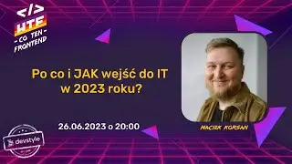 Po co i JAK wejść do IT w 2023 roku? 🚀