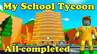 My School Tycoon All completed Roblox Tycoon