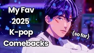 🎶 my favorite 2025 K-pop comebacks (so far) 🎶