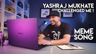 YASHRAJ MUKHATE challenged me! | I made a MEME SONG