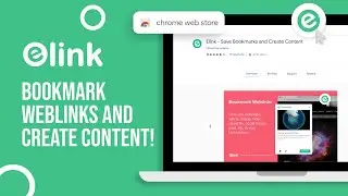 Best Chrome Extension to Save Bookmarks & Create Content | elink Chrome Extension