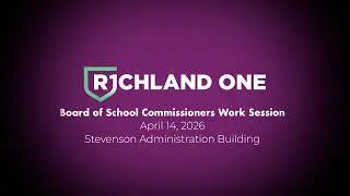 Richland One Board of School Commissioners Work Session 4-14-2026