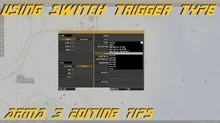 ARMA 3 Editing - Using Switch Trigger Type