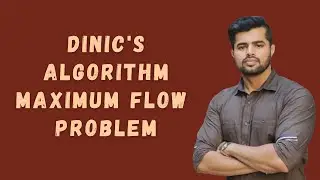 Dinic algorithm | Maximum Flow Problem | Network Flow | Graphs | Data Structure