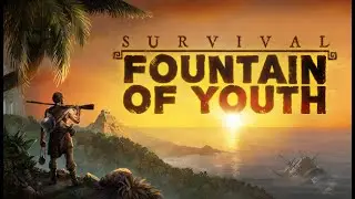 Survival: Fountain of Youth # 1 Первый взгляд на игру в 2024