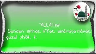 ALLAH'ım!  Senden  sıhhat,  iffet,