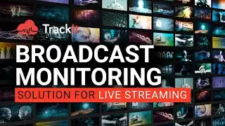 Trackit broadcast monitoring project for live streaming