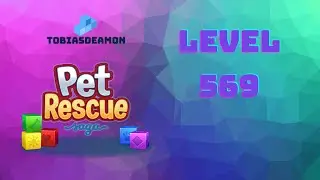 Pet Rescue Saga level 569 no hammers 😈 ►TOBIAS DEAMON◄