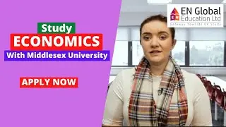 Studying an Economics Degree at Middlesex University | Study in UK | EN Global Education Ltd