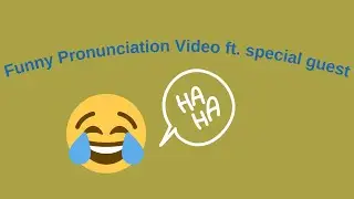 How to pronounce words (with a special guest) 