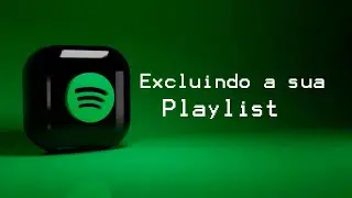 Como EXCLUIR uma PLAYLIST do SPOTIFY no CELULAR