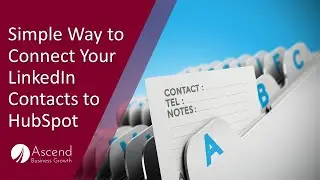 Simple Way to Connect Your LinkedIn Contacts to HubSpot