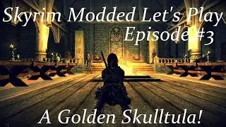 Skyrim Modded Lp Ep 3: A Golden Skulltula!