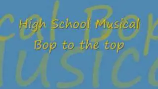 High School Musical - Bop to the top