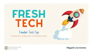 8. Fresh Tech - Flipgrid Live Events