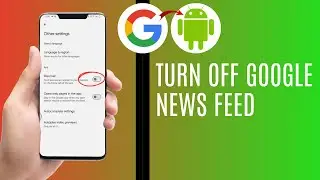 How To Turn Off Google News Feed In Android