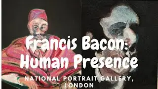 Should I visit the Francis Bacon show 'Human Presence' at the National Portrait Gallery in London?
