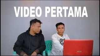 VIDEO PERTAMA KAMI