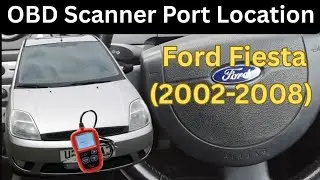 OBD SCANNER PORT LOCATION FORD FIESTA 2002-2008