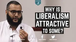 Why is liberalism Attractive to some? - Mohammad Hijab