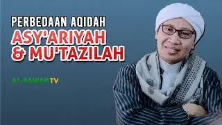 Perbedaan Aqidah Asy'ariyah dan Mu'tazilah | Buya Yahya